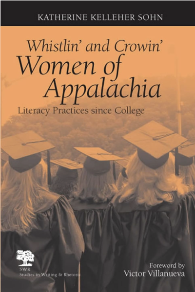 Cover image Whistlin' and Crowin' Women of Appalachia: Literacy Practices Since College