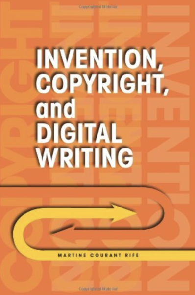 Cover image Invention, Copyright, and Digital Writing