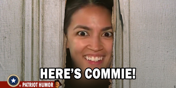Screencap of the “here’s Johnny” scene from <em>The Shining</em>, but Alexandria Ocasio-Cortez’s face has been photoshopped over Jack Torrance’s. Her eyes are intensely focused, and her smile is wide. Text at the bottom reads “Here’s Commie!”