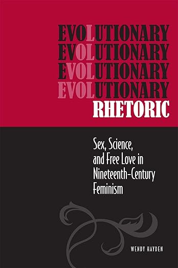 Book cover of Evolutionary Rhetoric: Sex, Science, and Free Love in Nineteenth-Century Feminism by Wendy Hayden, featuring a red and black background with repeated “Evolutionary” text at the top and stylized floral design elements at the bottom.