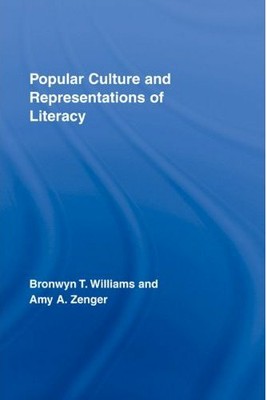 Blue book cover with a subtle wave-like pattern, featuring the title “Popular Culture and Representations of Literacy” and the authors’ names, Bronwyn T. Williams and Amy A. Zenger, in white text