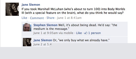 Screenshot of a Facebook conversation where Jane Slemon asks what Marshall McLuhan might say about Body Worlds, followed by replies referencing his famous phrase “the medium is the message” and a comment about consumer behavior.