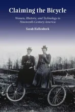 Cover of Hallenbeck's Claiming the Bicycle, featuring and black and white photo of two women with bicycles.