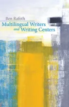 Cover for Rafoth’s Multilingual Writers and Writing Centers.