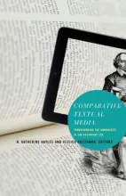 Book cover for "Comparative Textual Media: Transforming the Humanities in the Postprint Era," edited by N. Katherine Hayles and Jessica Pressman, showing a tablet displaying a historical engraving resting on an open printed book, with a teal title circle overlaid.