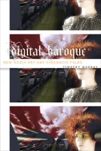 Book cover for “Digital Baroque: New Media Art and Cinematic Folds” featuring repeated images of people in dramatic lighting.