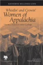 Book cover to Whistlin' and Crowin' Women of Appalachia: Literacy Practices Since College
