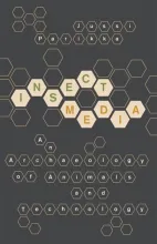 Book cover for "Insect Media: An Archaeology of Animals and Technology" by Jussi Parikka, featuring title text spelled out in individual hexagonal cells arranged in a honeycomb pattern against a dark gray background.